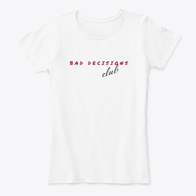 BAD DECISIONS CLUB