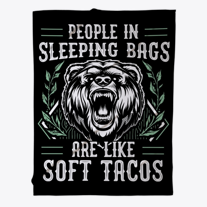 People In Sleeping Bags Like Soft Tacos