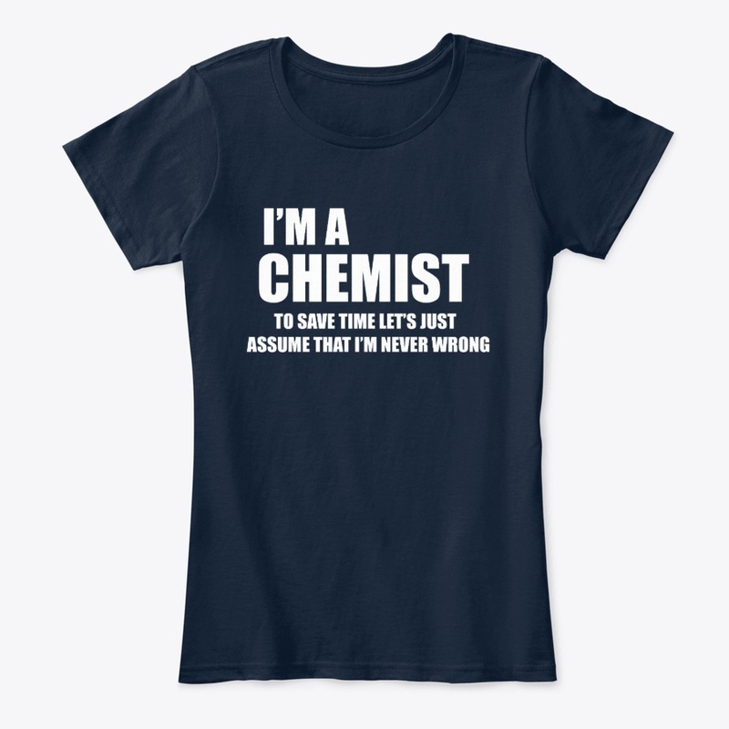 Chemistry Gifts Funny Chemist T Shirt