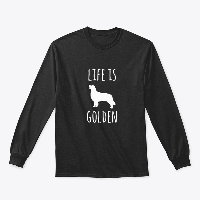 Life Is Golden Retriever Goldie Dog