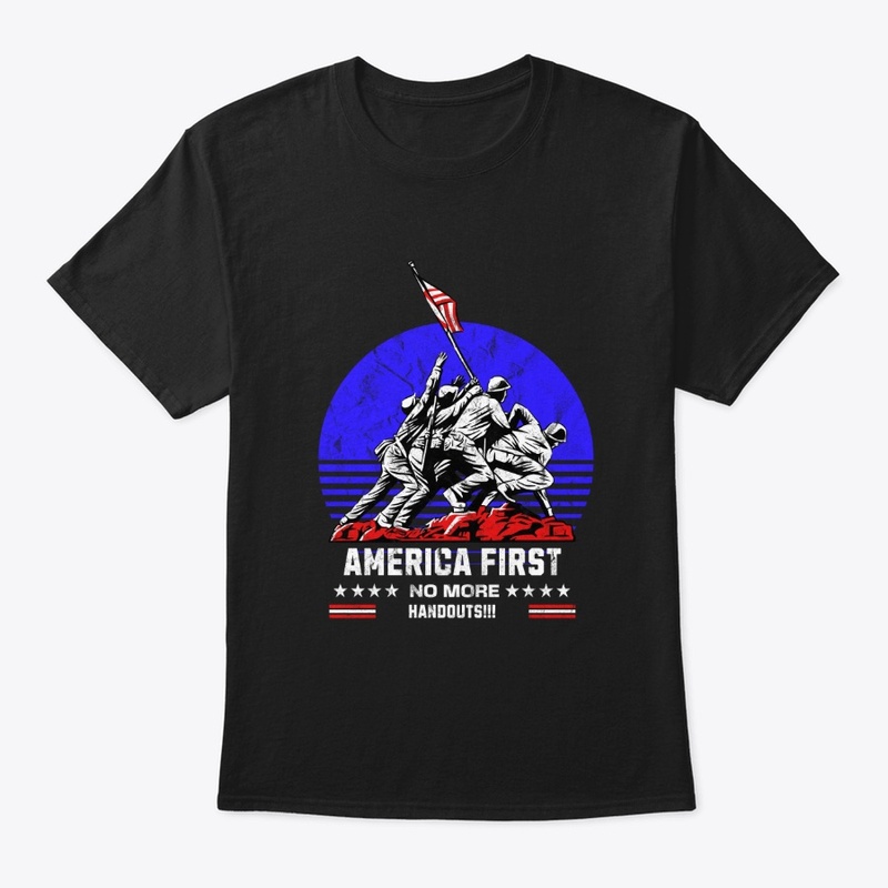 America First / No More Handouts