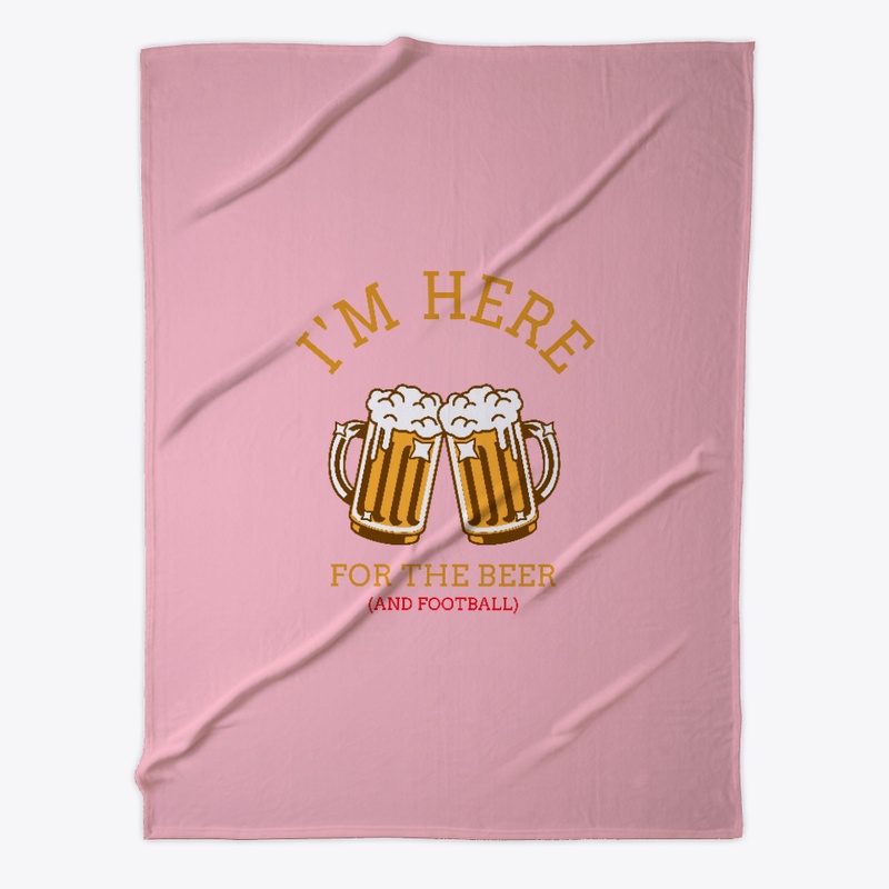 I'm Here for the beer (and Football)