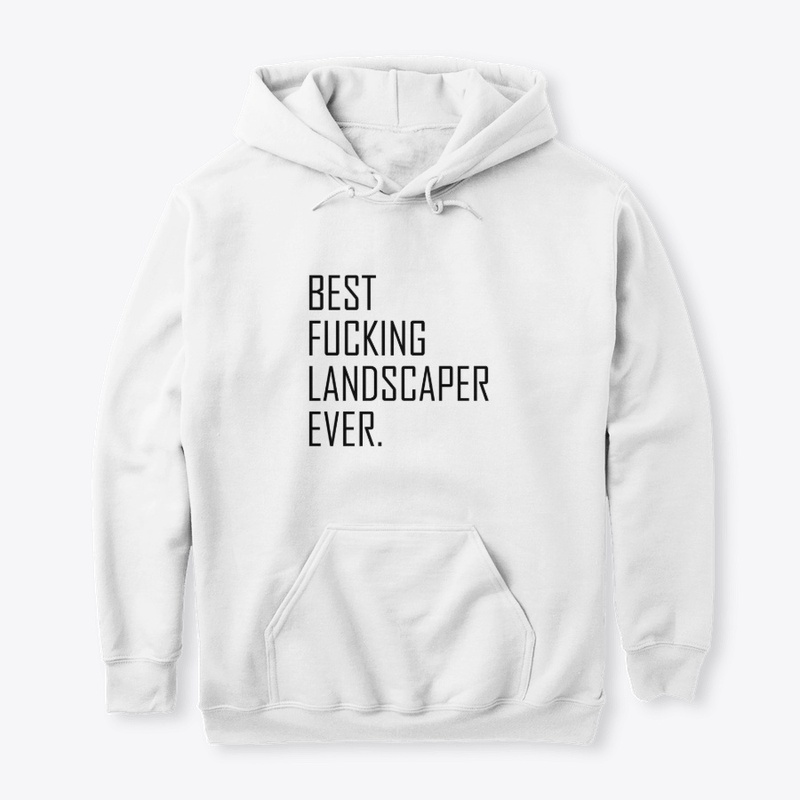 Best Fucking Landscaper Ever