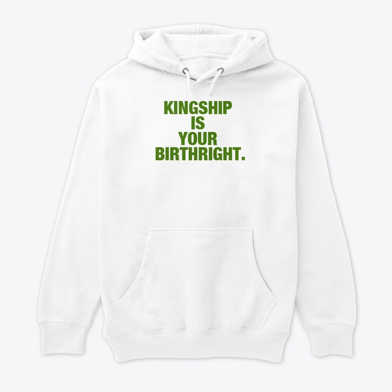 KINGSHIP IS YOUR BIRTHRIGHT