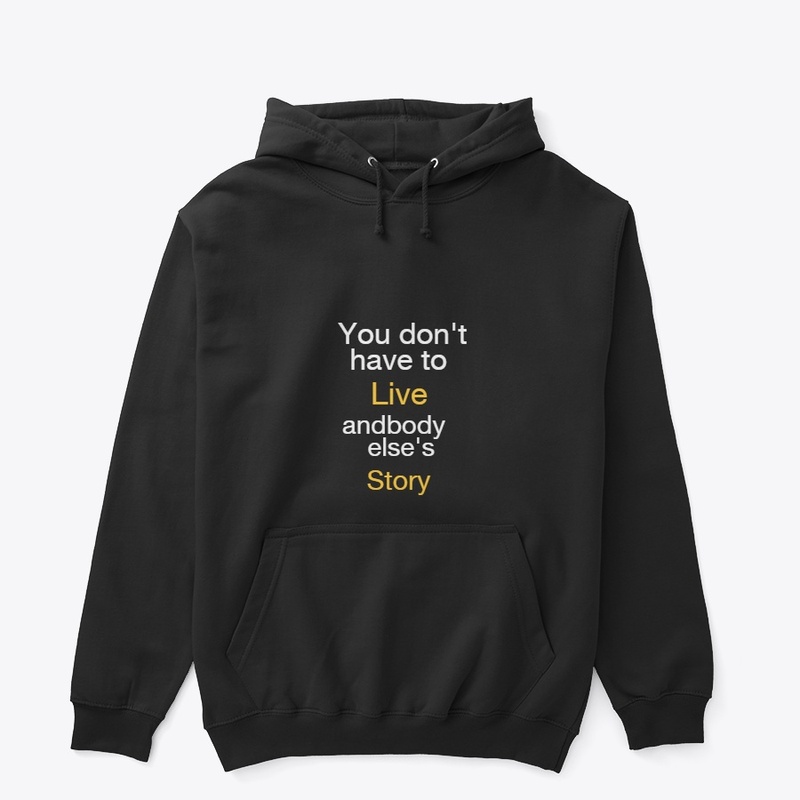 Live your own story