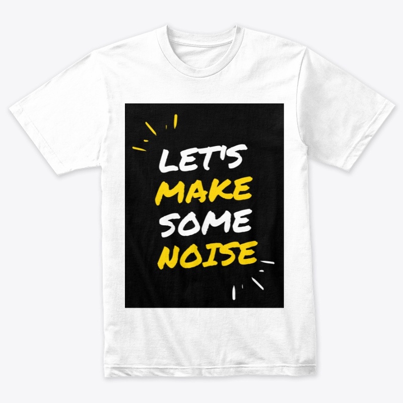 Let's make some noise