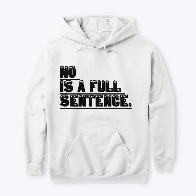 No Is A Full Sentence