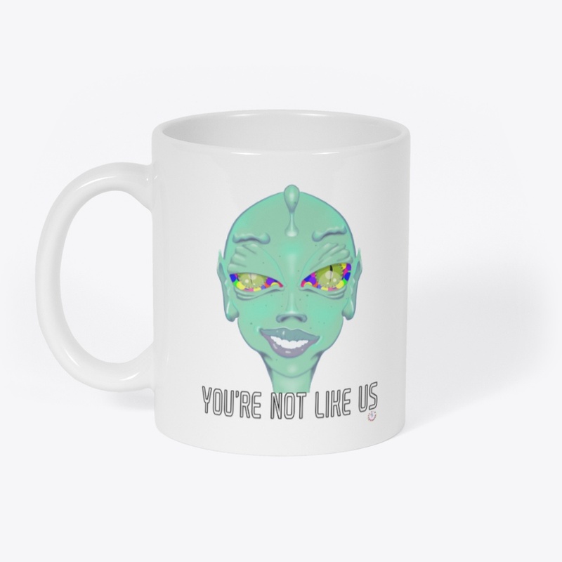 FEMALE SMILING ALIEN YOU'RE NOT LIKE US