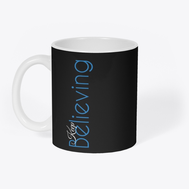 Keep Believing - Tees, Hoodies, Mugs
