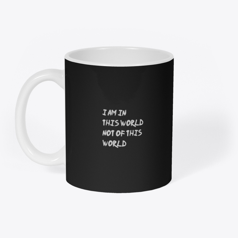 I AM in this World Not Of This World