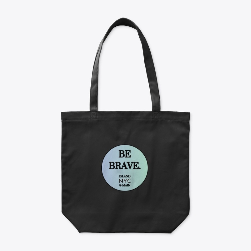 Be Brave • Aqua Edition