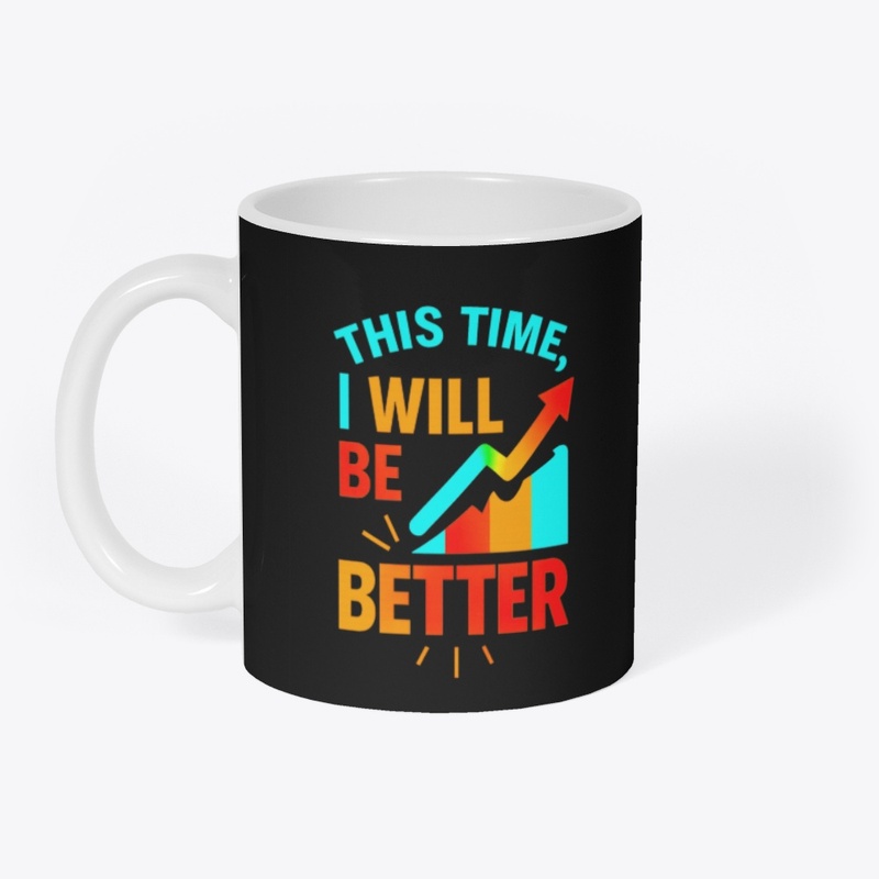 This Time, I Will Be Better – Motivation