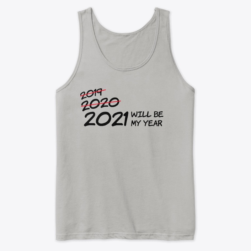 2021 WILL BE MY YEAR