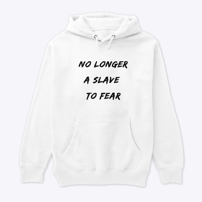 No longer a slave to fear