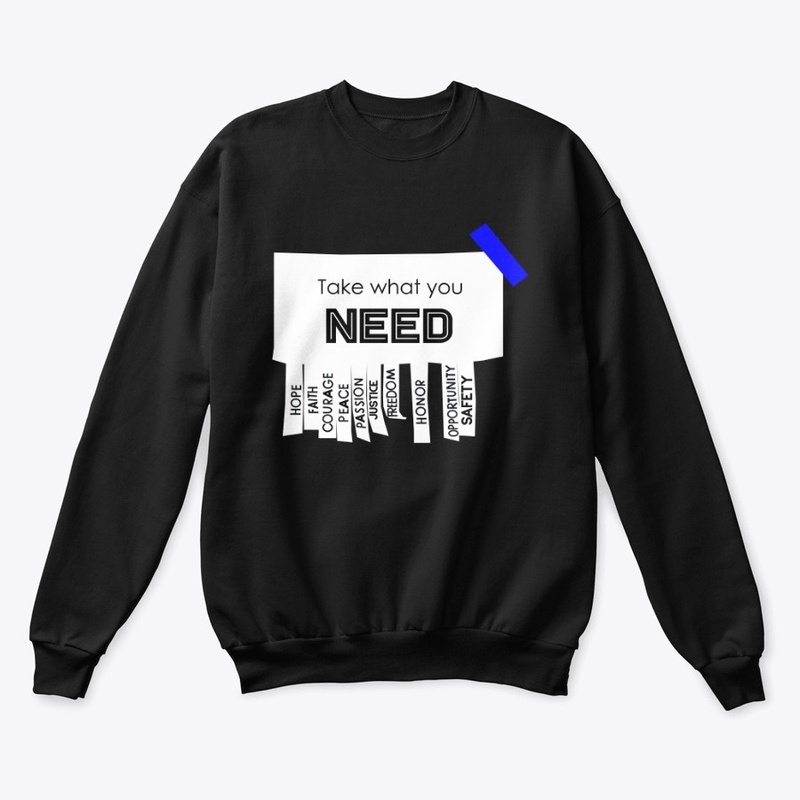 TAKE WHAT YOU NEED