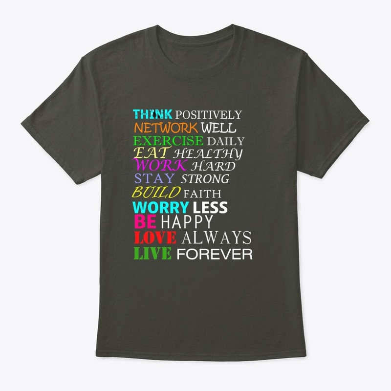 THINK POSITIVE LOVE ALWAYS LIVE FOREVER