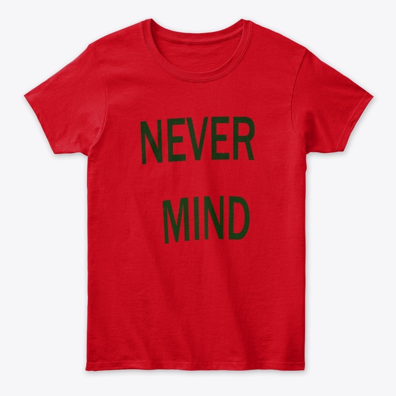 never mind