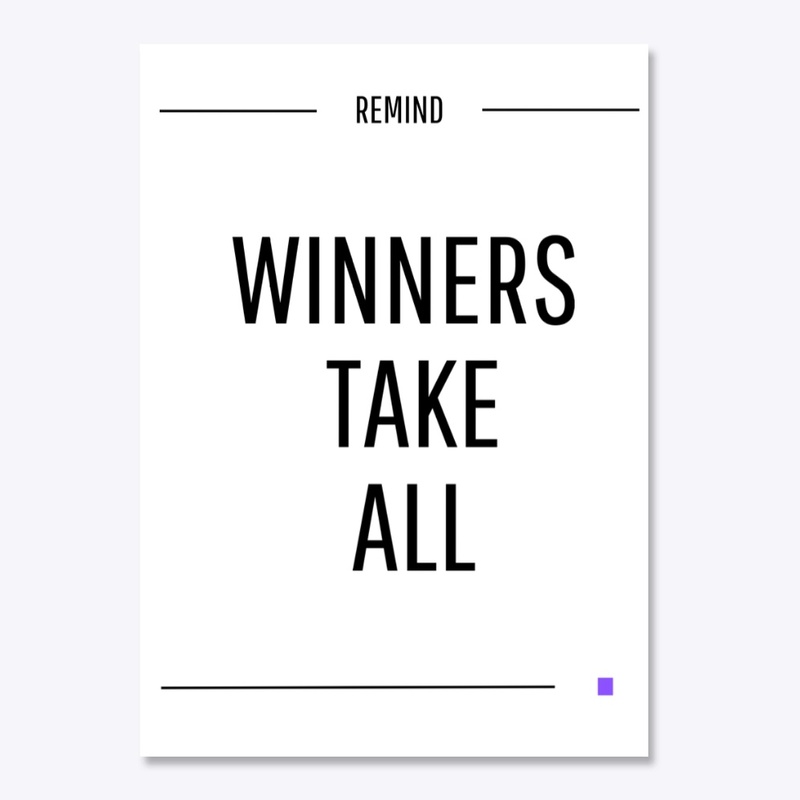 Winners take all