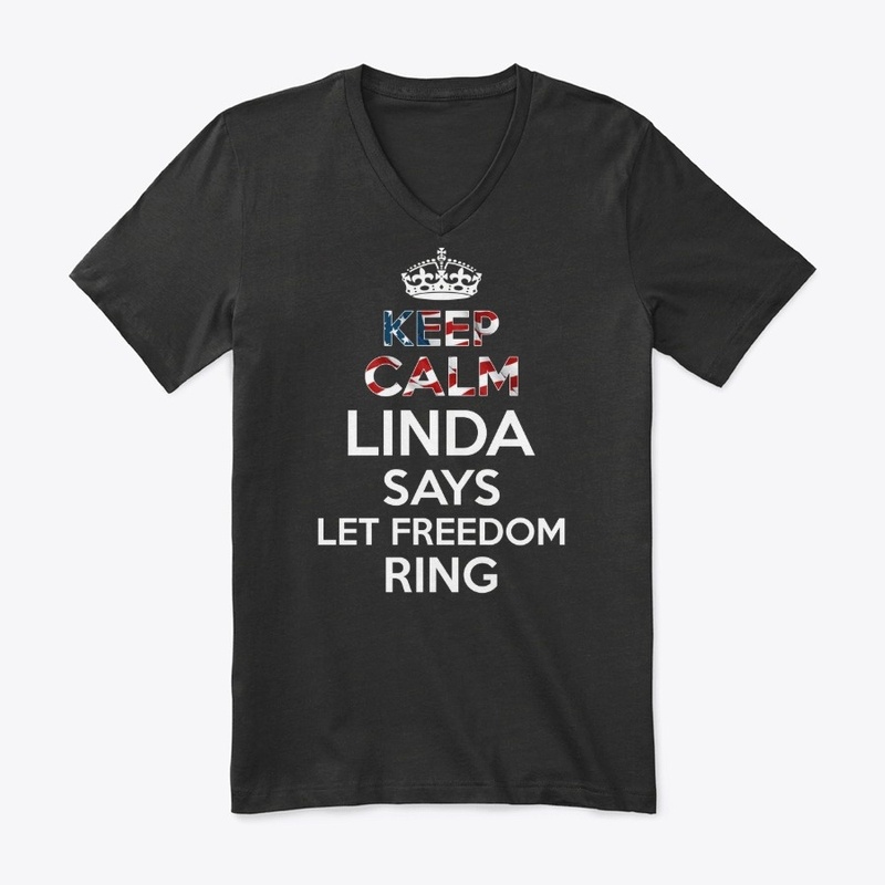Keep Calm Linda Says Let Freedom Ring