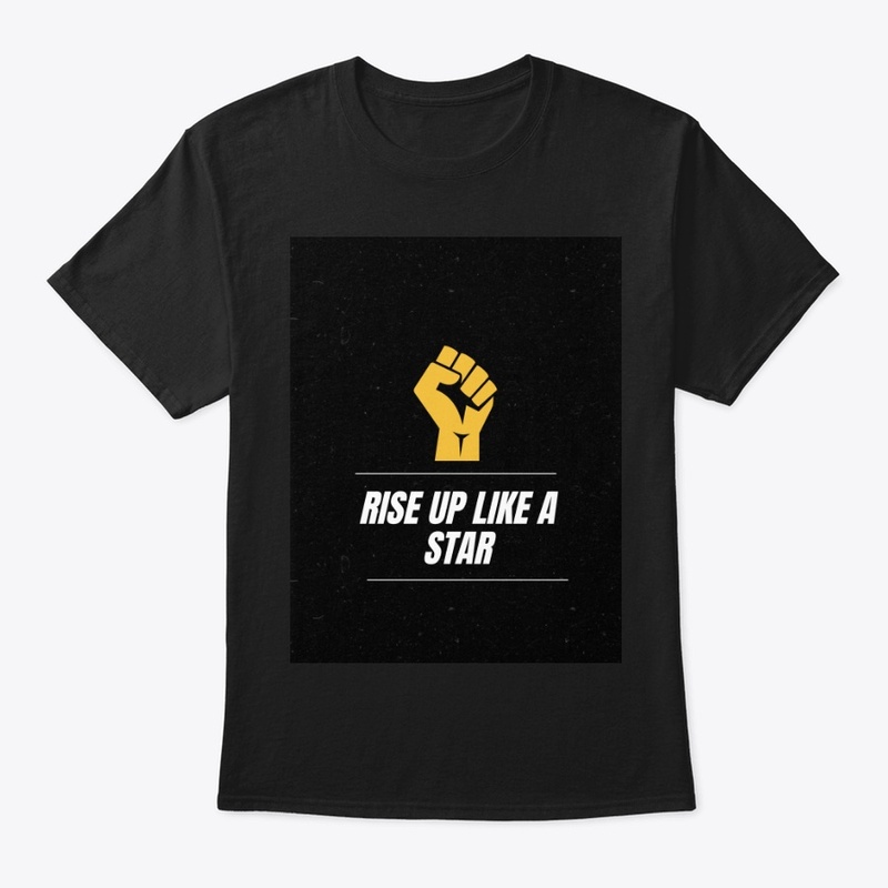 Rise up like a star