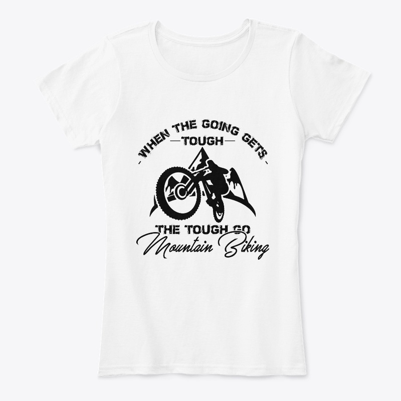 The Tough Go Mountain Biking