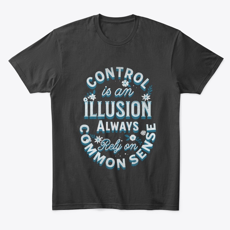 Control is an Illusion Common Sense
