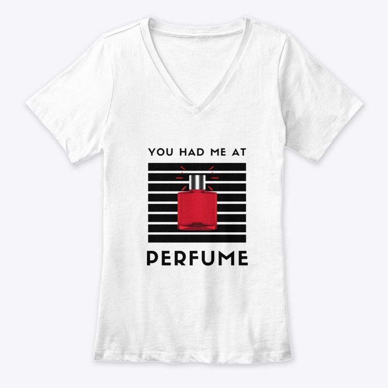 You Had Me At PERFUME Women's T-Shirt B