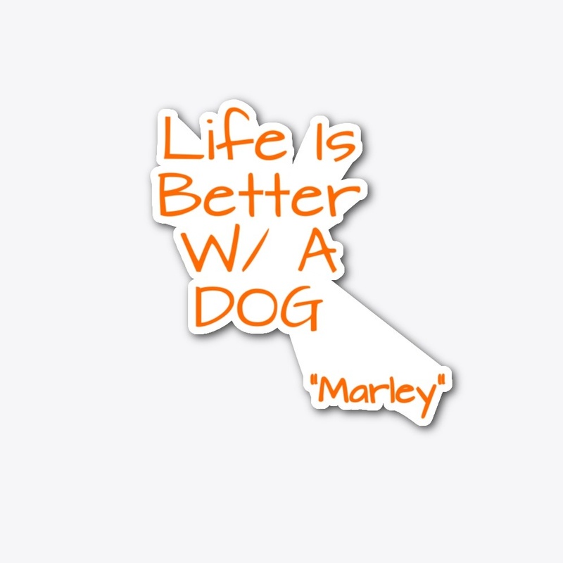Life is better w/ a Dog