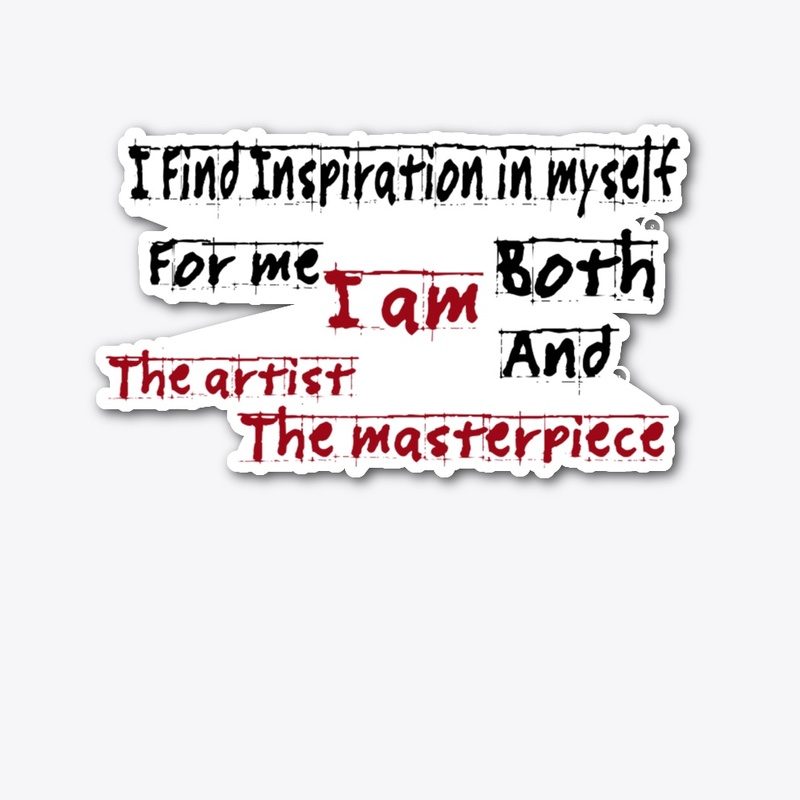 I Am the Artist &amp; the Masterpiece 