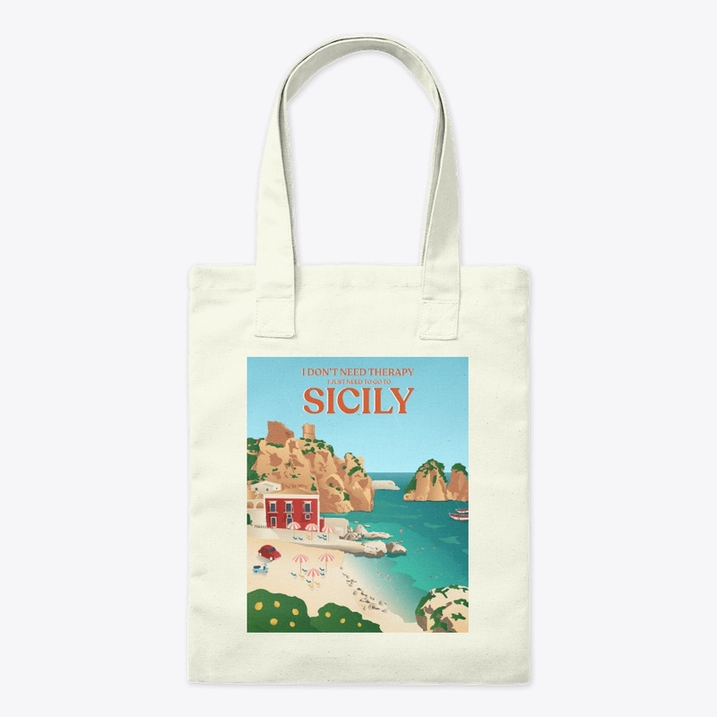 I Don't Need Therapy I Just Need Sicily