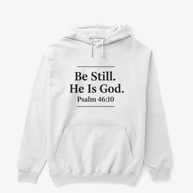  Be Still He Is God Christian Apparel