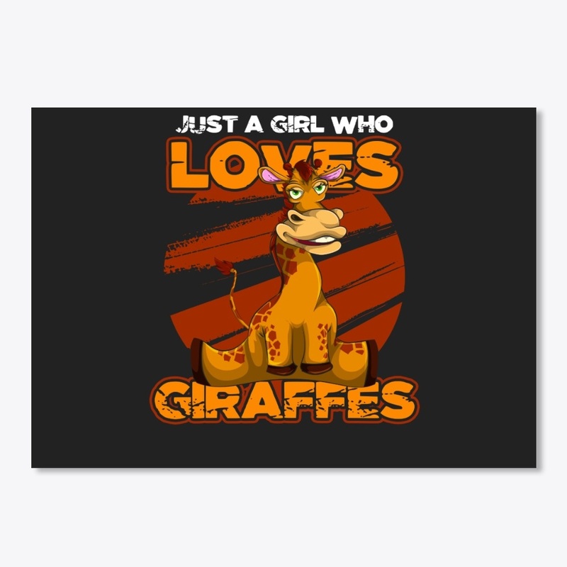 Just A Girl Who Loves Giraffes