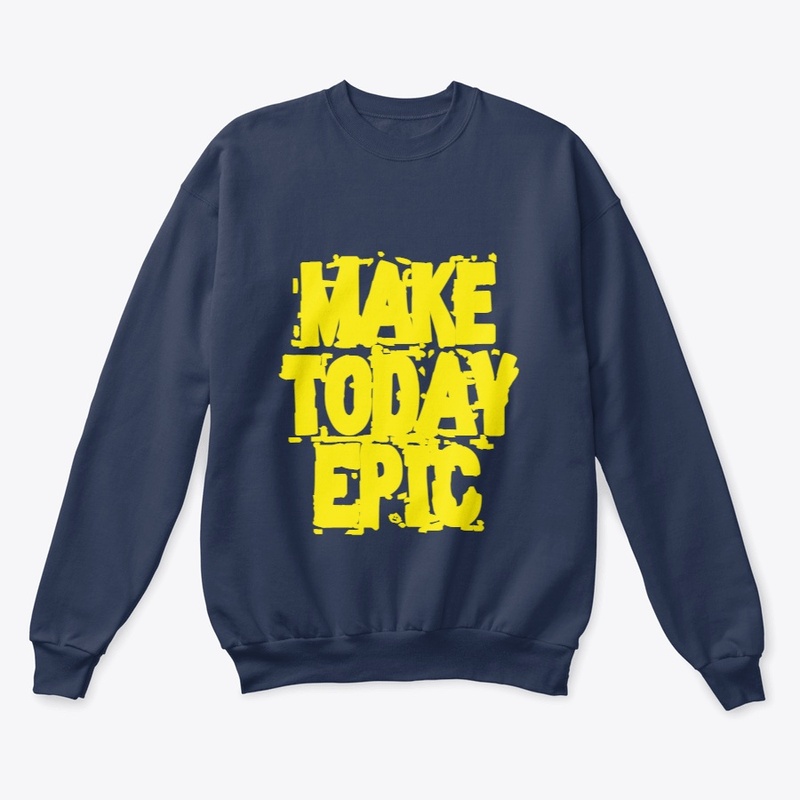 Make Today Epic 