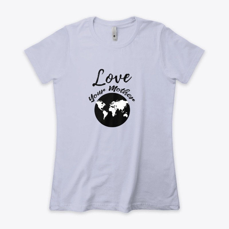 Earth Day - Love Your Mother Earth