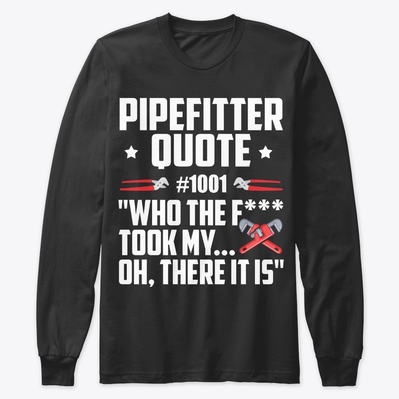 Pipefitter Gift, Quote Number 1001