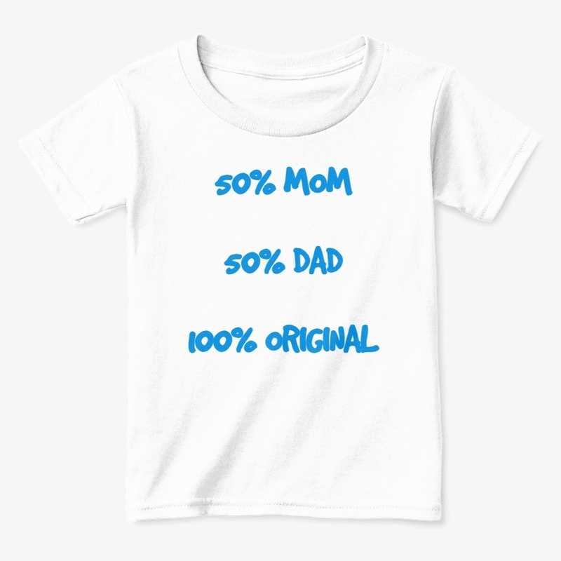 50% Mom 50% Dad 100% Original Design 1