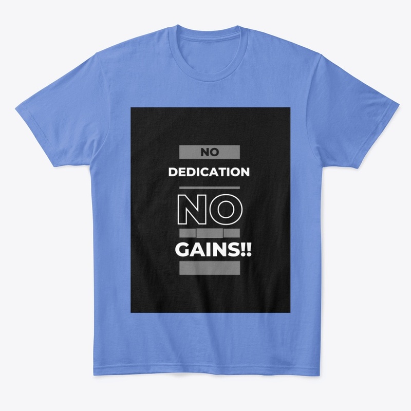 No Dedication No Gains 