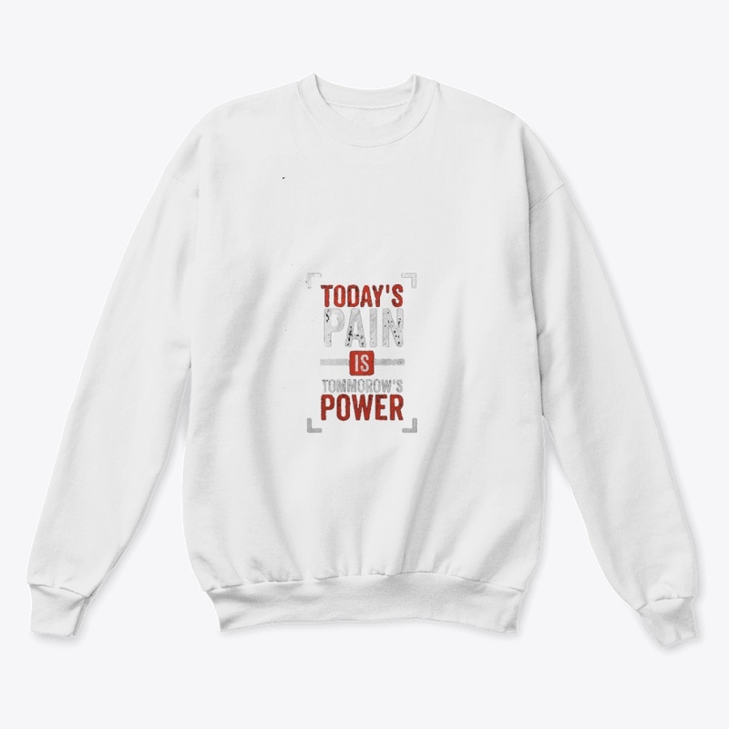 Today's pain is tommorrow's power