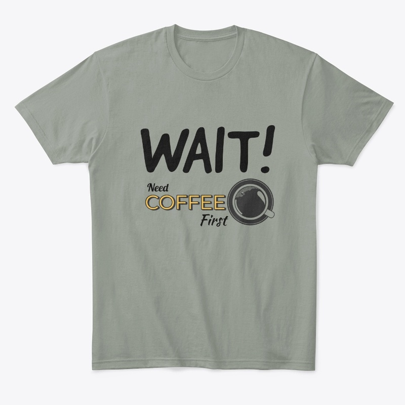 Wait! Need Coffee First