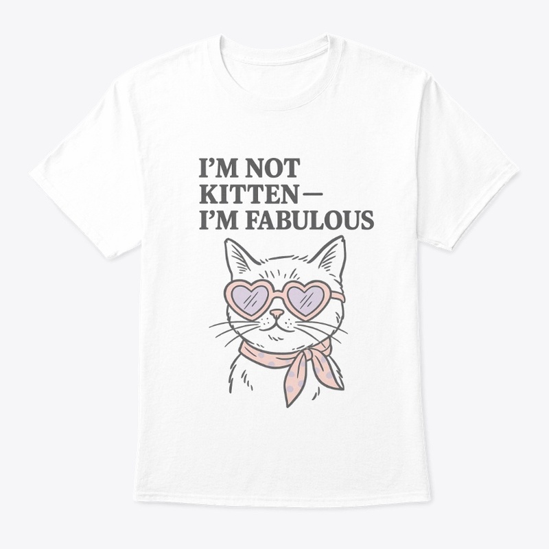 I’m Not Kitten – I’m Fabulous Diva