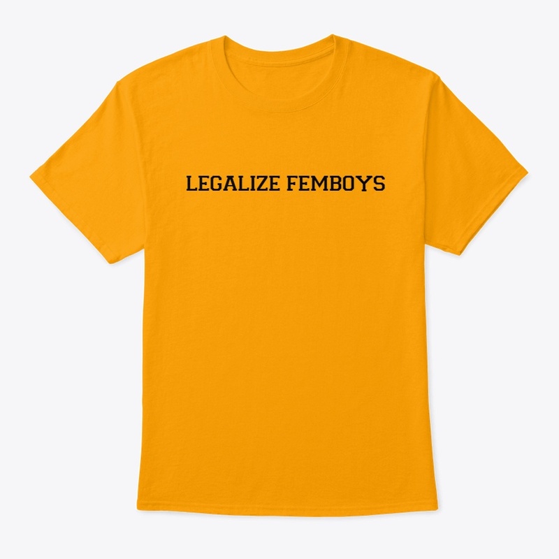 LEGALIZE FEMBOYS | sickriffbruh