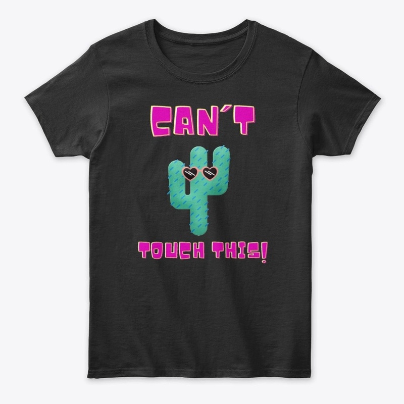 Cactus Can´t Touch This T-shirt