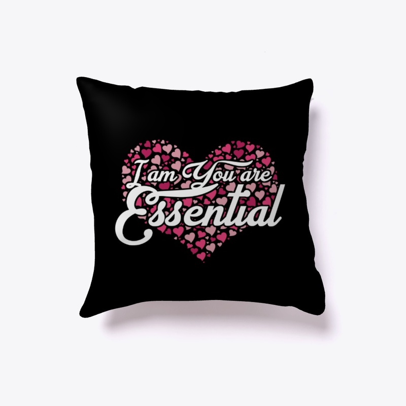 I AM You Are Essential