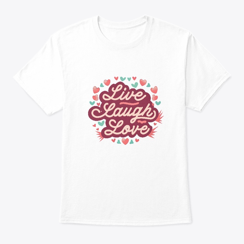 Live Laugh Love T-shirt