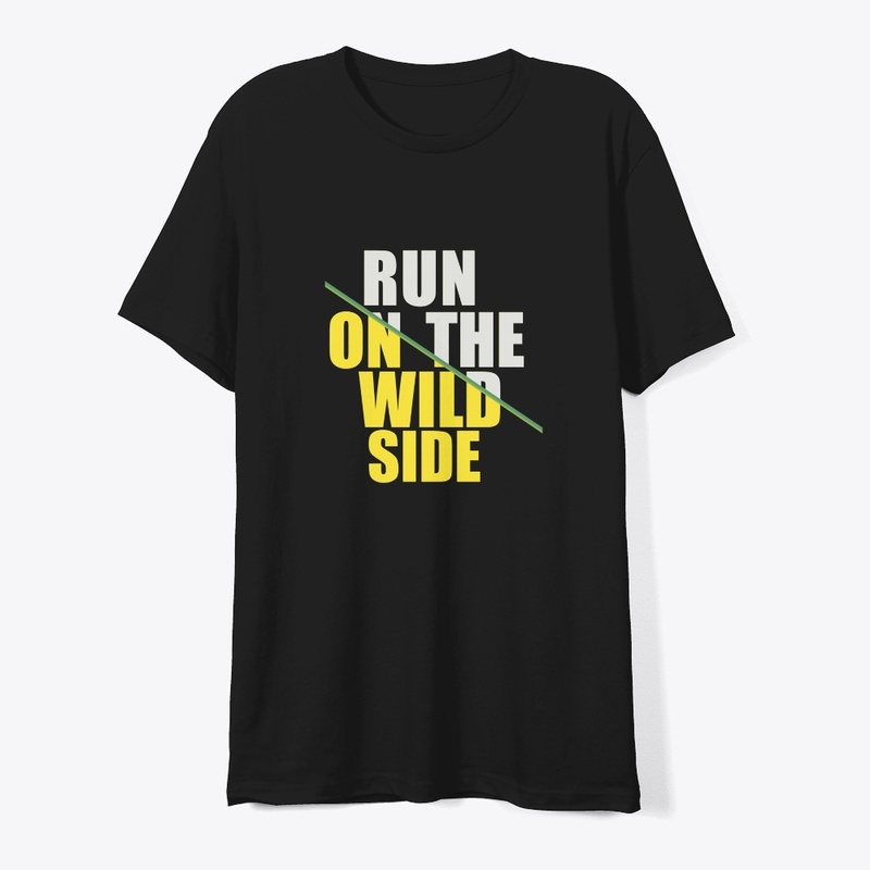 RUN ON THE WILD SIDE