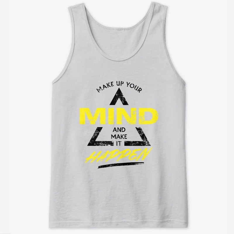 Make Up Your Mind and Make It Happen