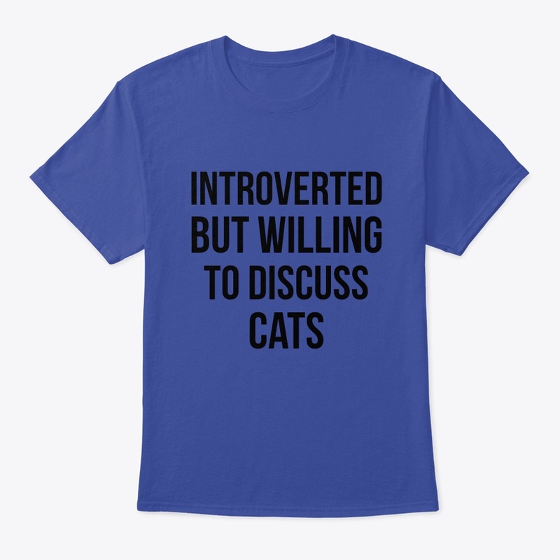 Introverted But Willing to Discuss shirt