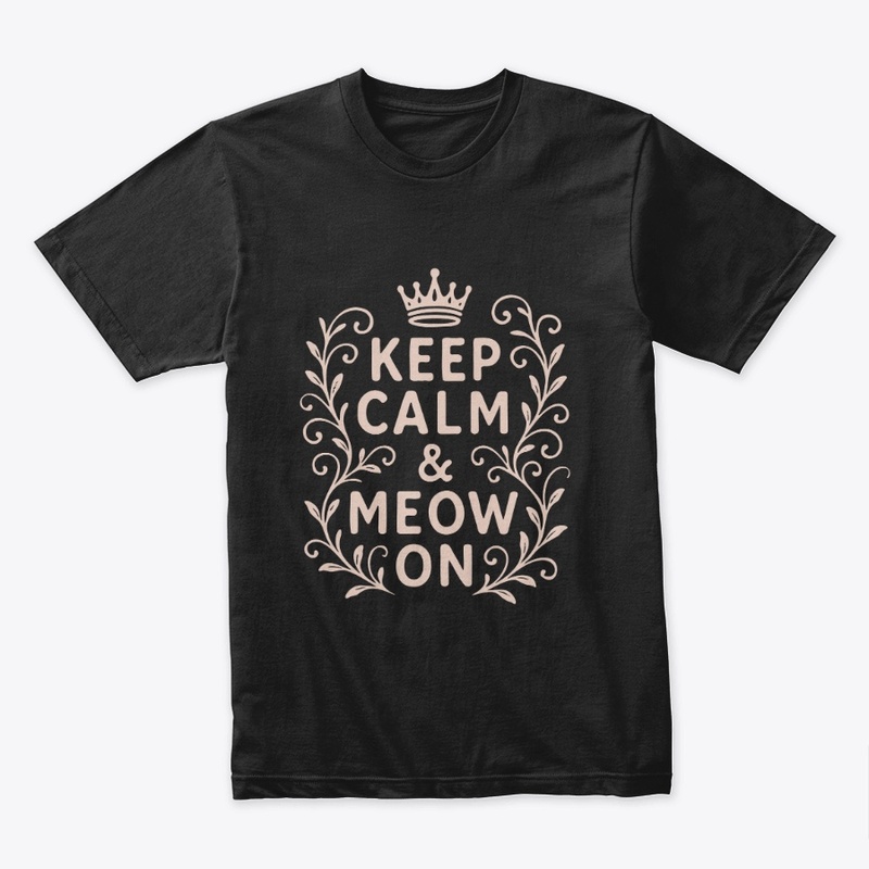 Keep Calm &amp; Meow On – Shorthair cat