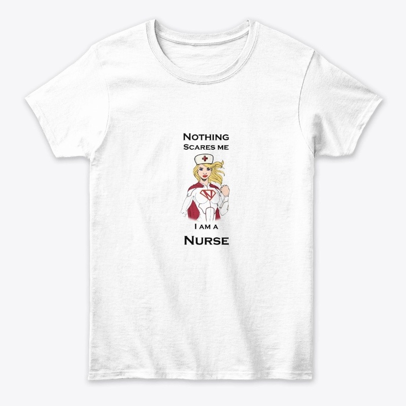 Nothing scares me I am a super Nurse