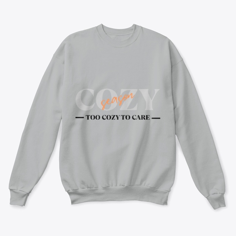 Cozy Season Too Cozy To Care Tee